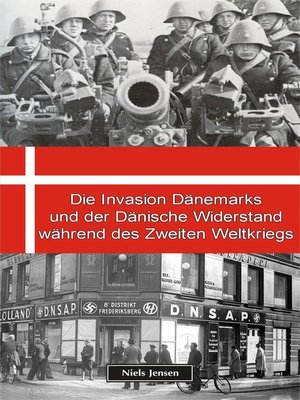 cover image of Die Invasion Dänemarks und der Dänische Widerstand während des Zweiten Weltkriegs